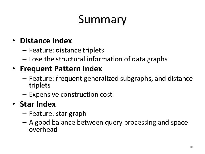Summary • Distance Index – Feature: distance triplets – Lose the structural information of