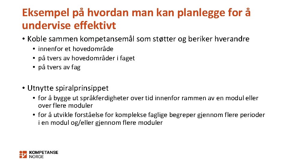 Eksempel på hvordan man kan planlegge for å undervise effektivt • Koble sammen kompetansemål