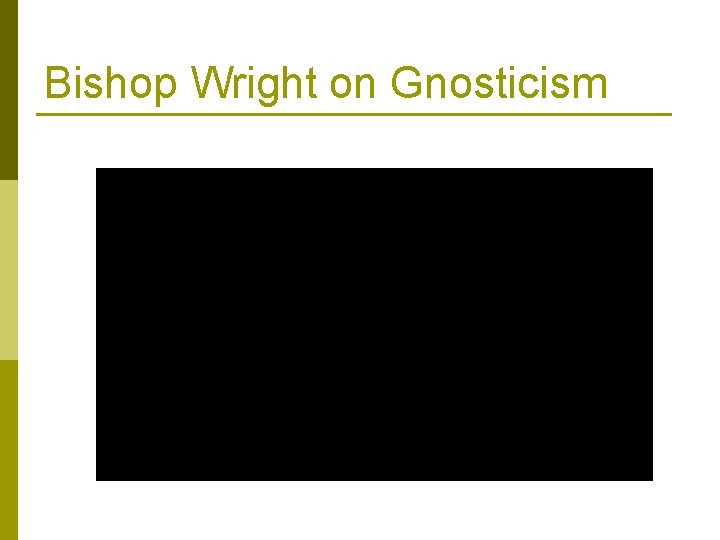 Bishop Wright on Gnosticism 