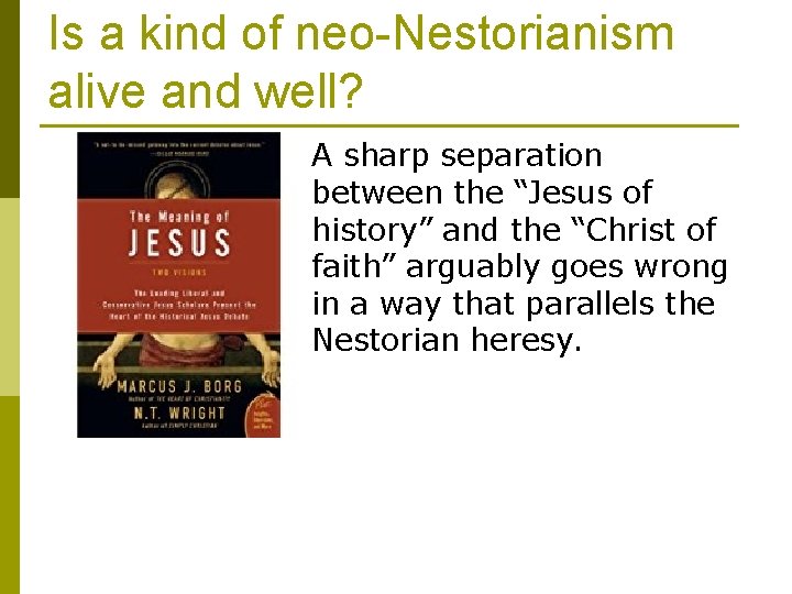 Is a kind of neo-Nestorianism alive and well? A sharp separation between the “Jesus