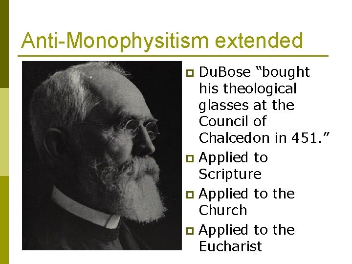 Anti-Monophysitism extended Du. Bose “bought his theological glasses at the Council of Chalcedon in