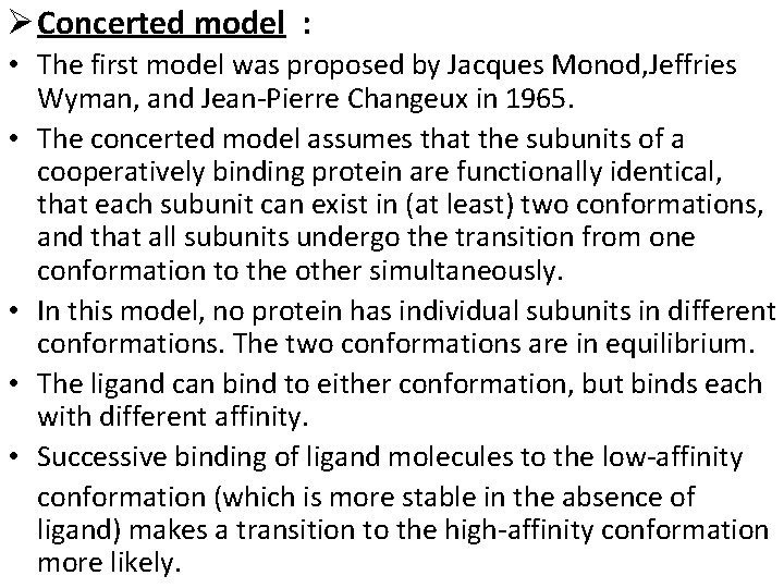 Ø Concerted model : • The first model was proposed by Jacques Monod, Jeffries