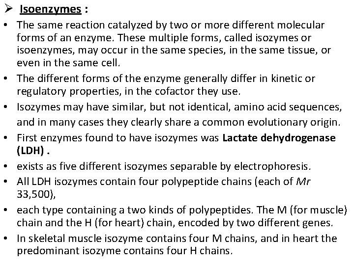 Ø Isoenzymes : • The same reaction catalyzed by two or more different molecular