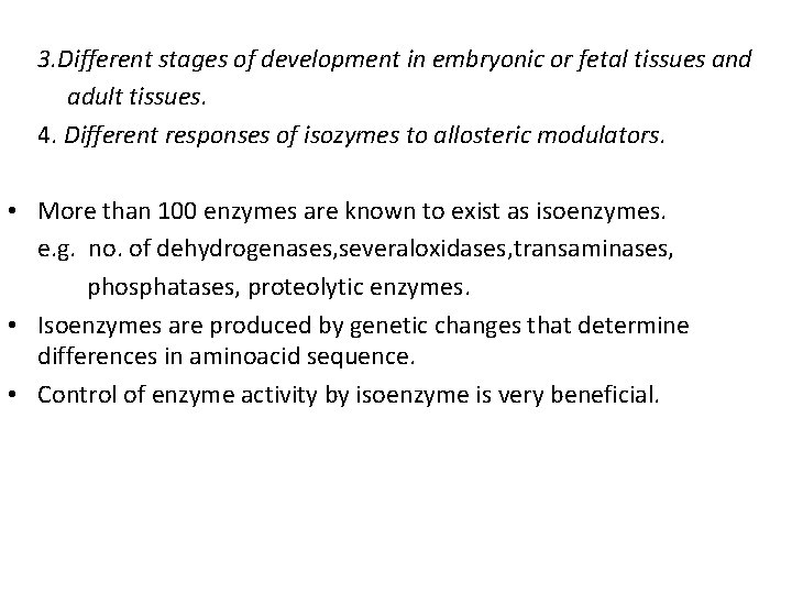 3. Different stages of development in embryonic or fetal tissues and adult tissues. 4.