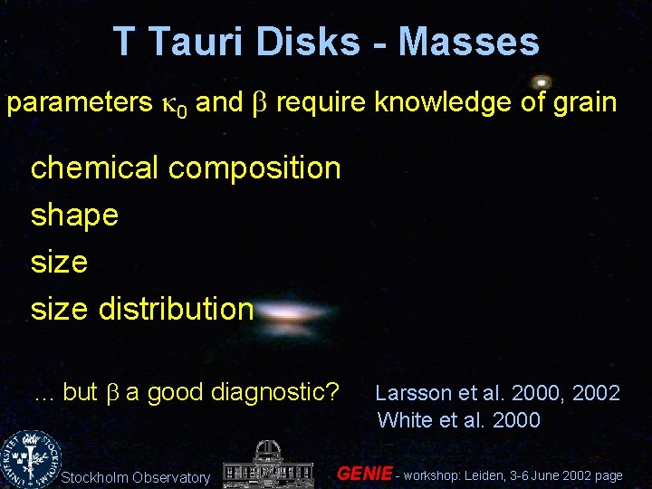 T Tauri Disks - Masses parameters k 0 and b require knowledge of grain