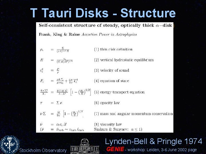 T Tauri Disks - Structure Lynden-Bell & Pringle 1974 Stockholm Observatory GENIE - workshop: