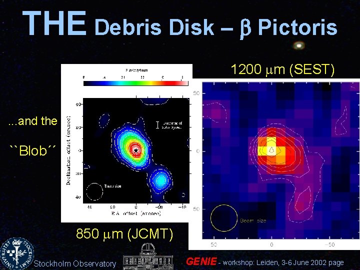 THE Debris Disk – b Pictoris 1200 mm (SEST) . . . and the