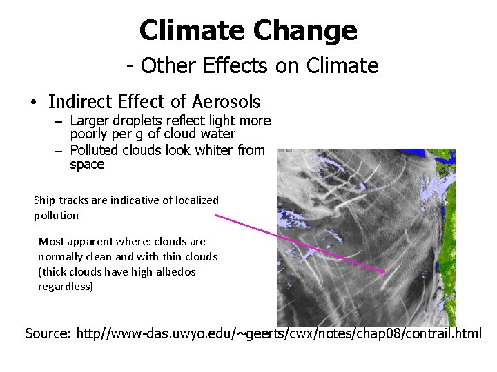 Climate Change - Other Effects on Climate • Indirect Effect of Aerosols – Larger