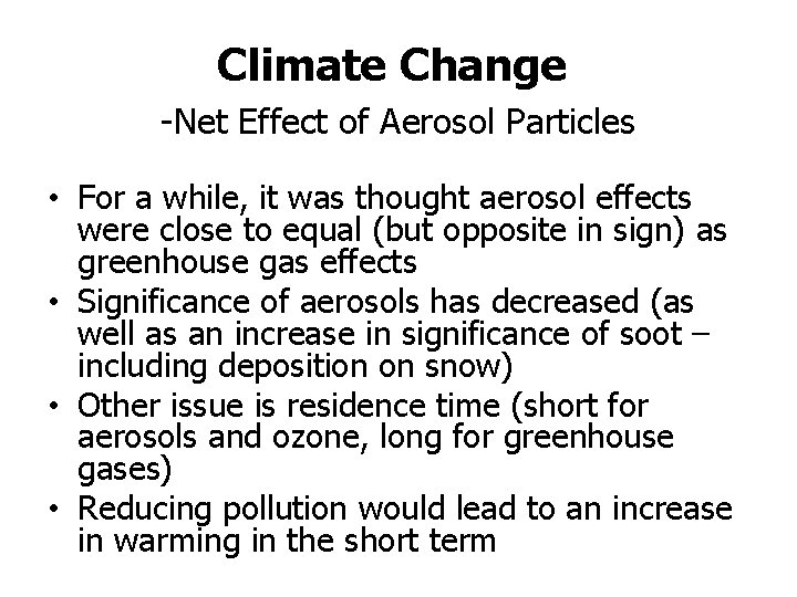 Climate Change -Net Effect of Aerosol Particles • For a while, it was thought