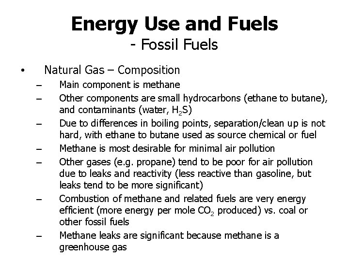 Energy Use and Fuels - Fossil Fuels Natural Gas – Composition • – –