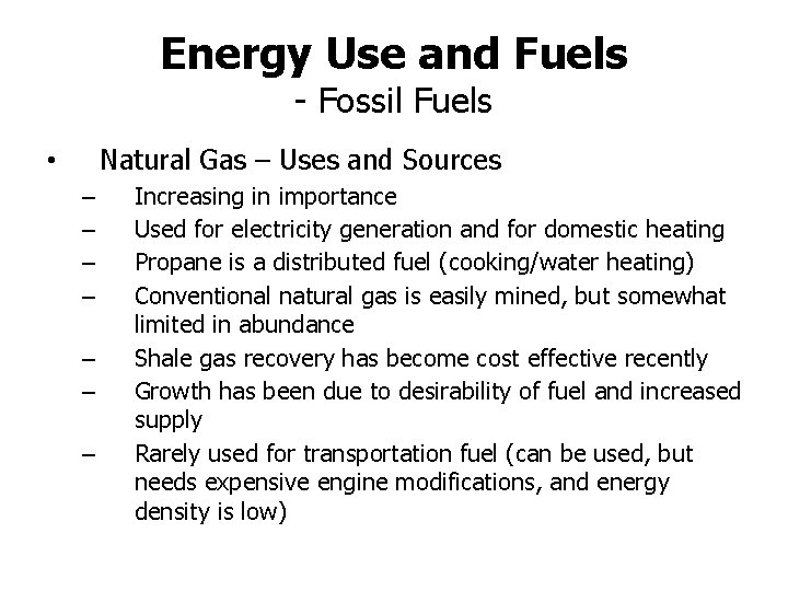 Energy Use and Fuels - Fossil Fuels Natural Gas – Uses and Sources •