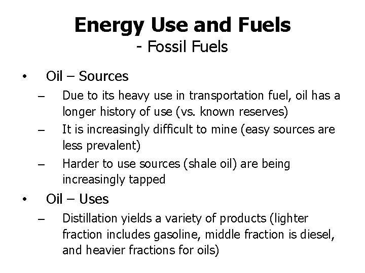Energy Use and Fuels - Fossil Fuels Oil – Sources • – – –