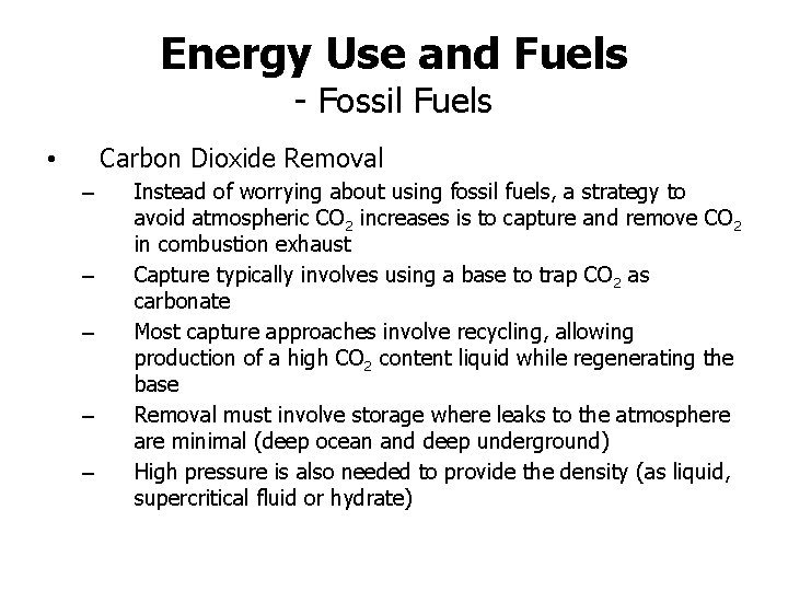 Energy Use and Fuels - Fossil Fuels Carbon Dioxide Removal • – – –