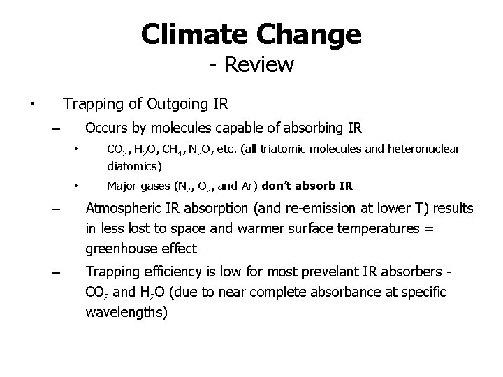 Climate Change - Review Trapping of Outgoing IR • Occurs by molecules capable of