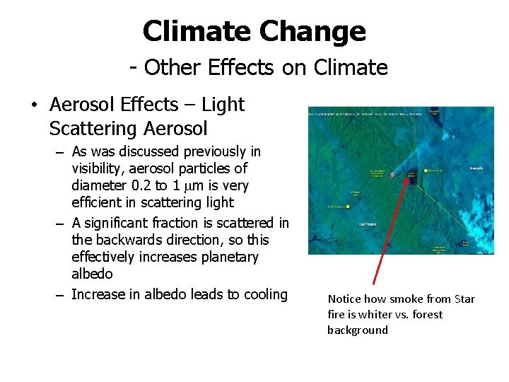 Climate Change - Other Effects on Climate • Aerosol Effects – Light Scattering Aerosol