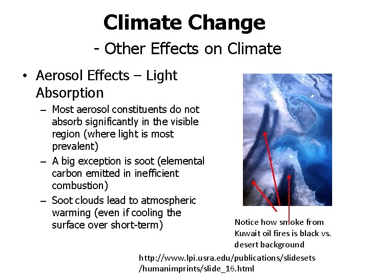 Climate Change - Other Effects on Climate • Aerosol Effects – Light Absorption –