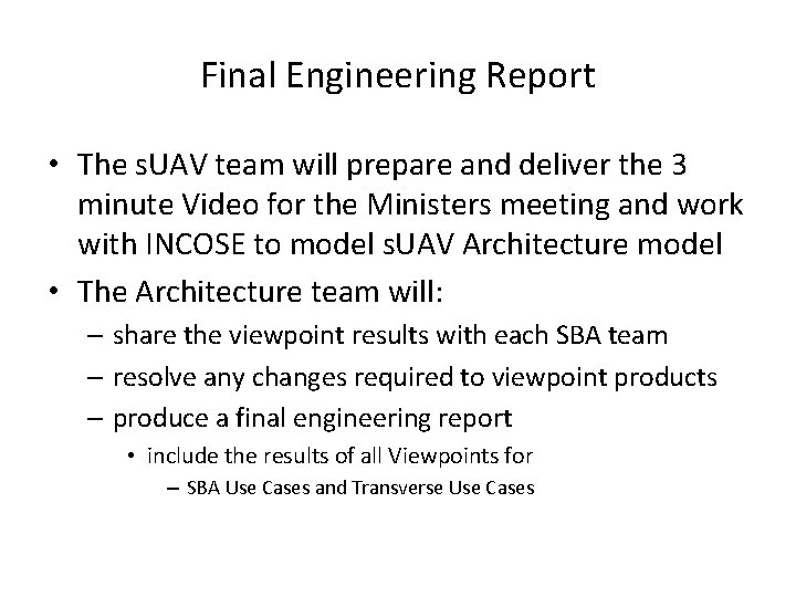 Final Engineering Report • The s. UAV team will prepare and deliver the 3