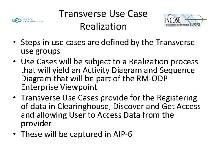 Transverse Use Case Realization • Steps in use cases are defined by the Transverse