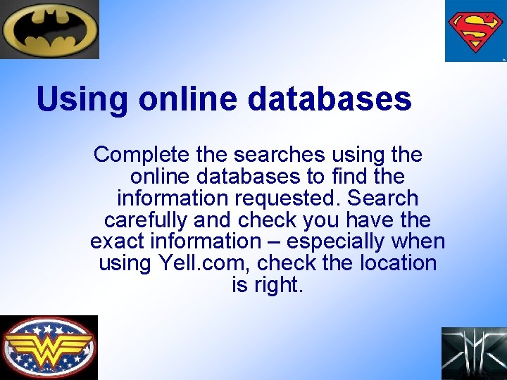 Using online databases Complete the searches using the online databases to find the information