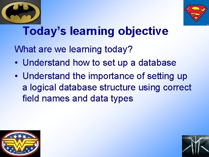 Today’s learning objective What are we learning today? • Understand how to set up