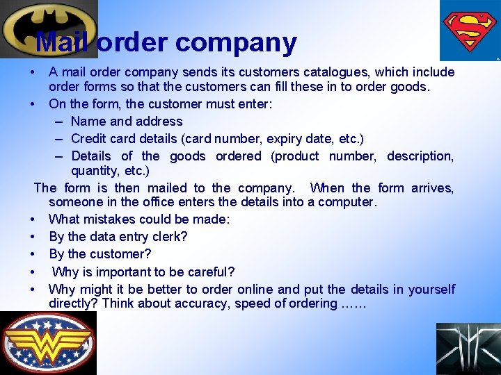 Mail order company • A mail order company sends its customers catalogues, which include
