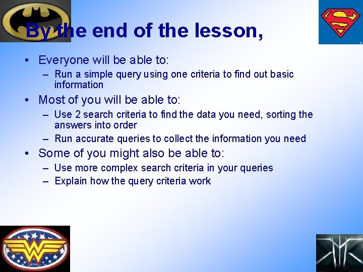 By the end of the lesson, • Everyone will be able to: – Run