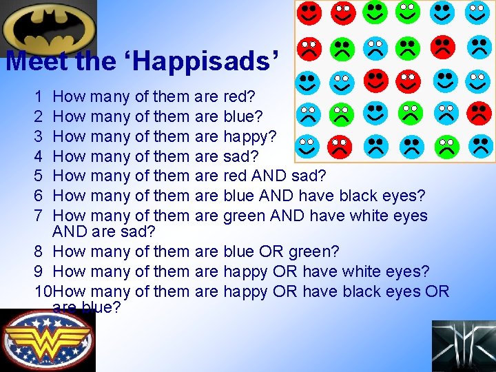 Meet the ‘Happisads’ 1 2 3 4 5 6 7 How many of them