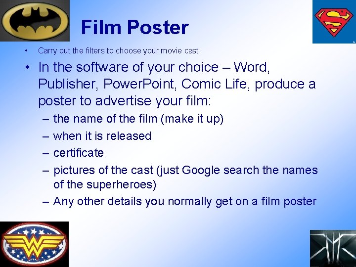 Film Poster • Carry out the filters to choose your movie cast • In