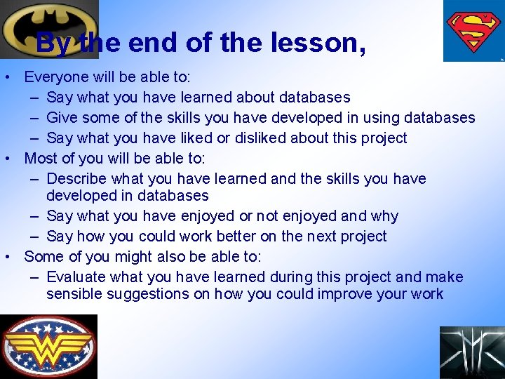 By the end of the lesson, • Everyone will be able to: – Say