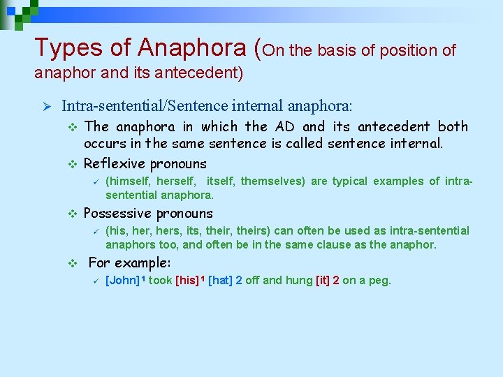 Types of Anaphora (On the basis of position of anaphor and its antecedent) Ø Types of Anaphora (On the basis of position of anaphor and its antecedent) Ø