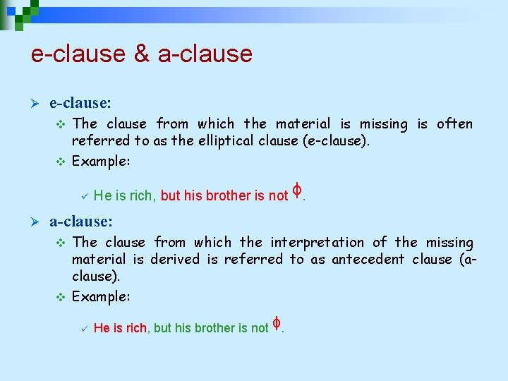 e-clause & a-clause Ø e-clause: The clause from which the material is missing is e-clause & a-clause Ø e-clause: The clause from which the material is missing is