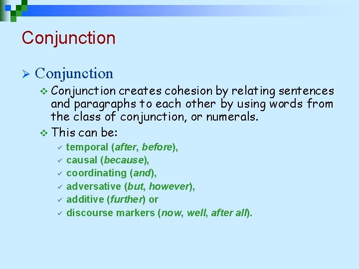 Conjunction Ø Conjunction v Conjunction creates cohesion by relating sentences and paragraphs to each Conjunction Ø Conjunction v Conjunction creates cohesion by relating sentences and paragraphs to each