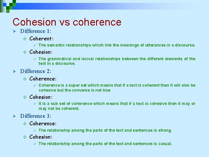Cohesion vs coherence Ø Difference 1: v Coherent: ü v Cohesion: ü Ø The Cohesion vs coherence Ø Difference 1: v Coherent: ü v Cohesion: ü Ø The