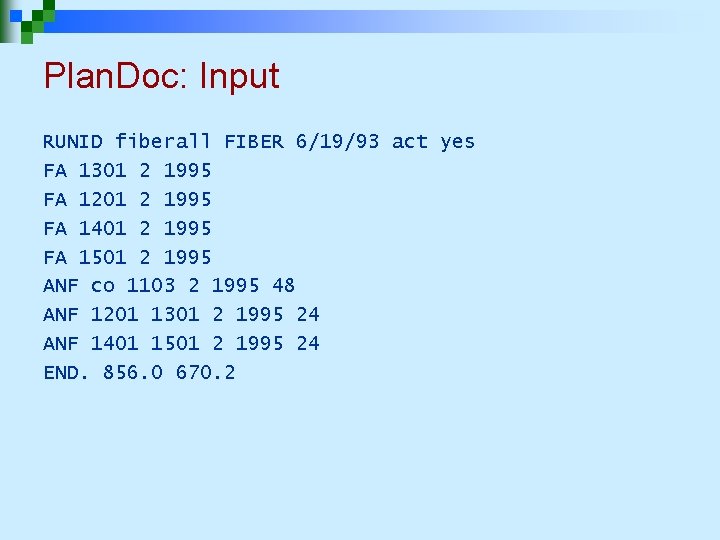Plan. Doc: Input RUNID fiberall FIBER 6/19/93 act yes FA 1301 2 1995 FA Plan. Doc: Input RUNID fiberall FIBER 6/19/93 act yes FA 1301 2 1995 FA