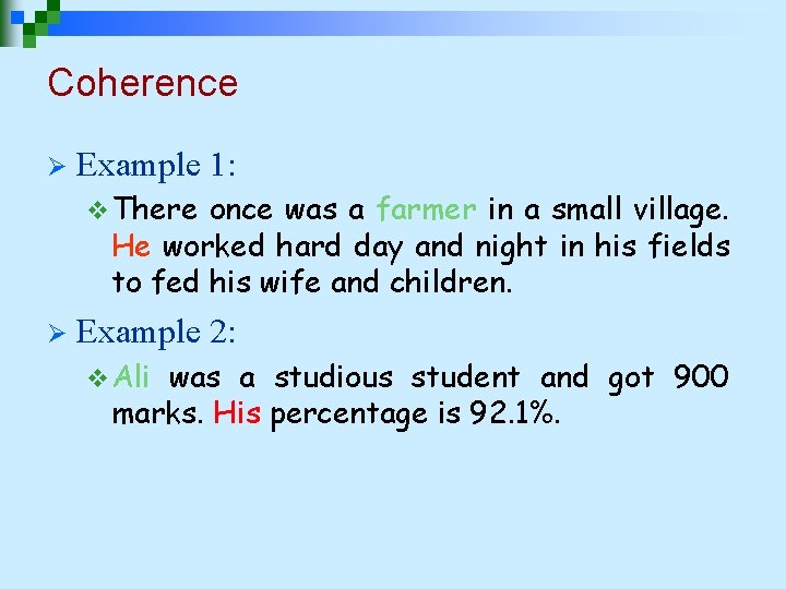 Coherence Ø Example 1: v There once was a farmer in a small village. Coherence Ø Example 1: v There once was a farmer in a small village.