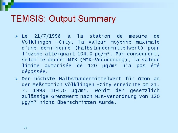 TEMSIS: Output Summary Ø Ø Le 21/7/1998 à la station de mesure de Völklingen TEMSIS: Output Summary Ø Ø Le 21/7/1998 à la station de mesure de Völklingen