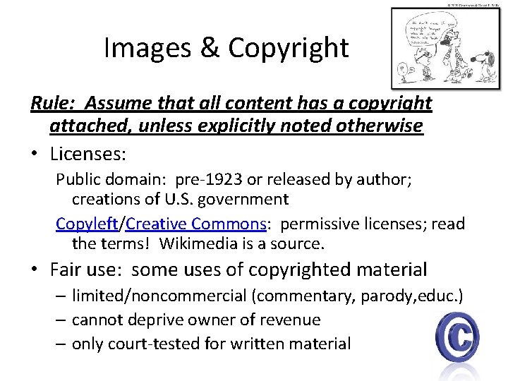 Images & Copyright Rule: Assume that all content has a copyright attached, unless explicitly