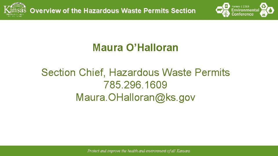 Overview of the Hazardous Waste Permits Section Maura O’Halloran Section Chief, Hazardous Waste Permits