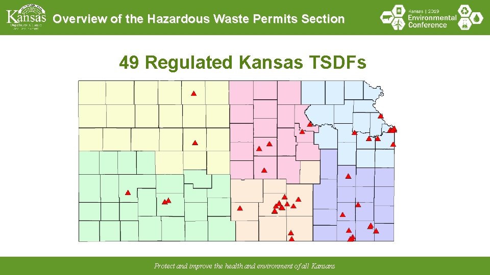 Overview of the Hazardous Waste Permits Section 49 Regulated Kansas TSDFs Protect and improve