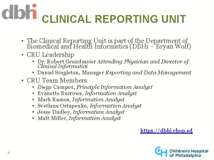 CLINICAL REPORTING UNIT • The Clinical Reporting Unit is part of the Department of