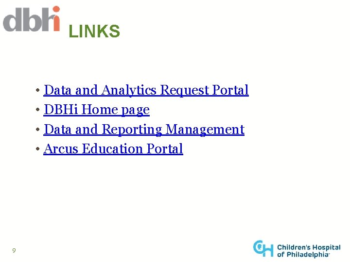 LINKS • Data and Analytics Request Portal • DBHi Home page • Data and
