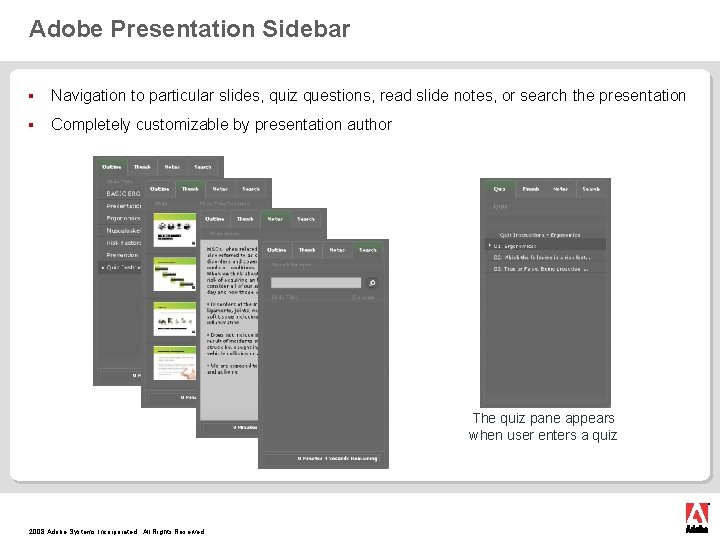 Adobe Presentation Sidebar § Navigation to particular slides, quiz questions, read slide notes, or
