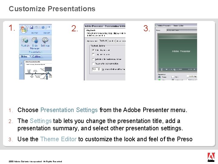 Customize Presentations 1. 2. 3. 1. Choose Presentation Settings from the Adobe Presenter menu.
