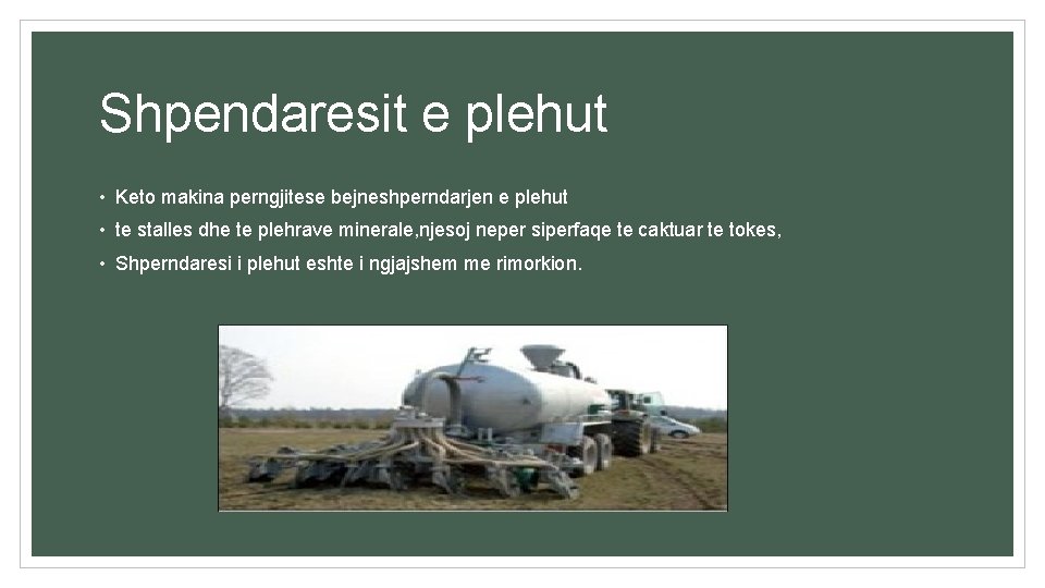 Shpendaresit e plehut • Keto makina perngjitese bejneshperndarjen e plehut • te stalles dhe