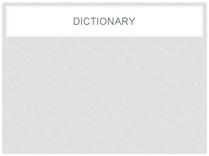 DICTIONARY 