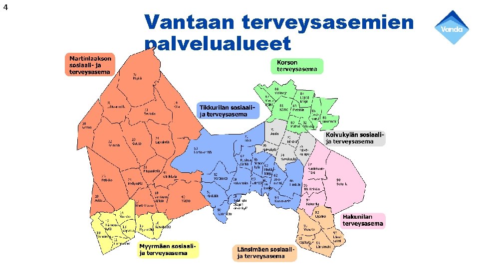 4 Vantaan terveysasemien palvelualueet 