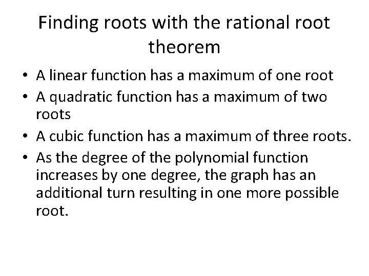Finding roots with the rational root theorem • A linear function has a maximum