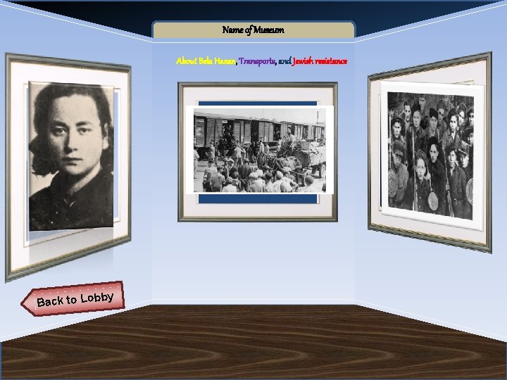 Name of Museum About Bela Hazan, Transports, and Jewish resistance Artifact 3 Back to