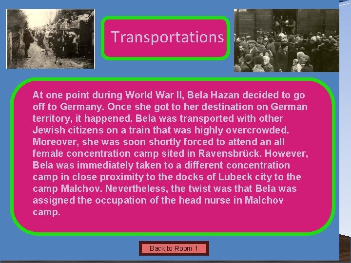 Name of Museum Transportations Insert Artifact Picture Here At one point during World War