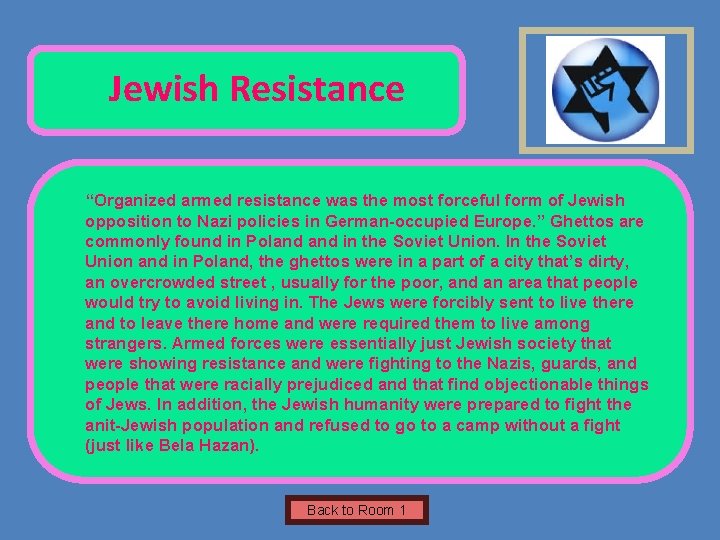 Name of Museum Jewish Resistance Insert Artifact Picture Here “Organized armed resistance was the